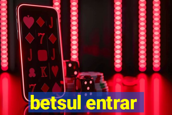 betsul entrar